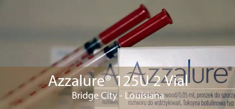 Azzalure® 125U 2 Vial Bridge City - Louisiana