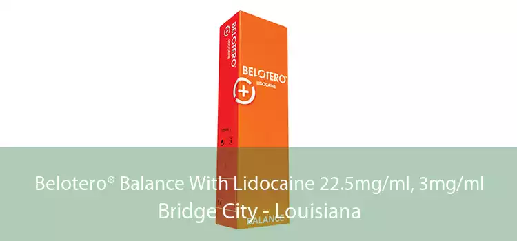 Belotero® Balance With Lidocaine 22.5mg/ml, 3mg/ml Bridge City - Louisiana