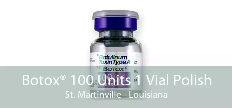 Botox® 100 Units 1 Vial Polish St. Martinville - Louisiana