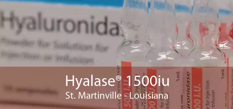 Hyalase® 1500iu St. Martinville - Louisiana