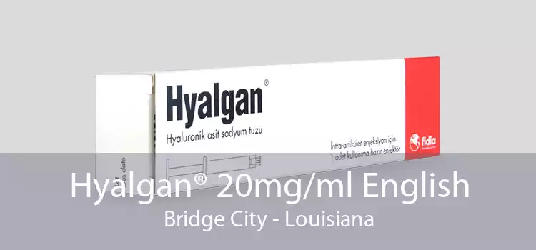 Hyalgan® 20mg/ml English Bridge City - Louisiana