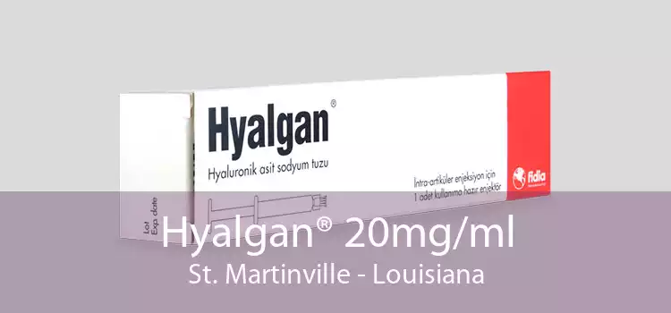 Hyalgan® 20mg/ml St. Martinville - Louisiana