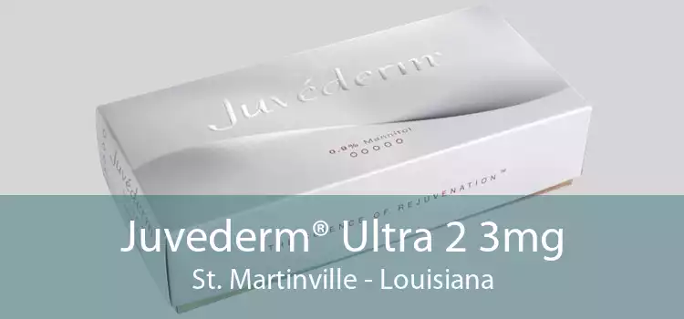 Juvederm® Ultra 2 3mg St. Martinville - Louisiana