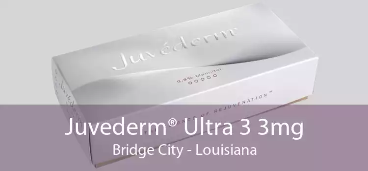 Juvederm® Ultra 3 3mg Bridge City - Louisiana
