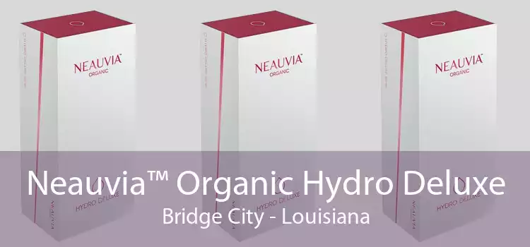 Neauvia™ Organic Hydro Deluxe Bridge City - Louisiana