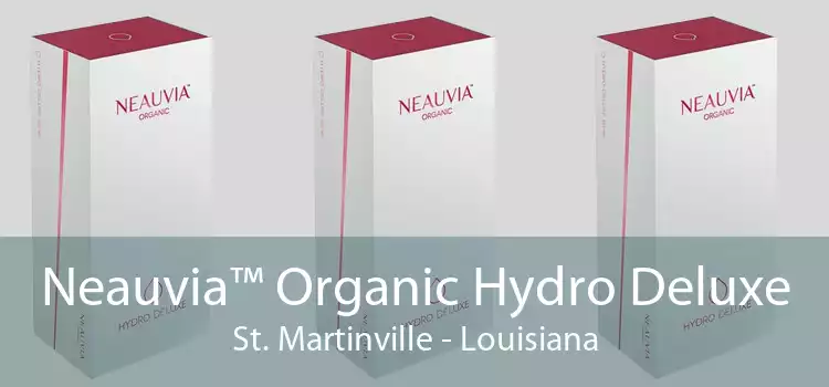 Neauvia™ Organic Hydro Deluxe St. Martinville - Louisiana