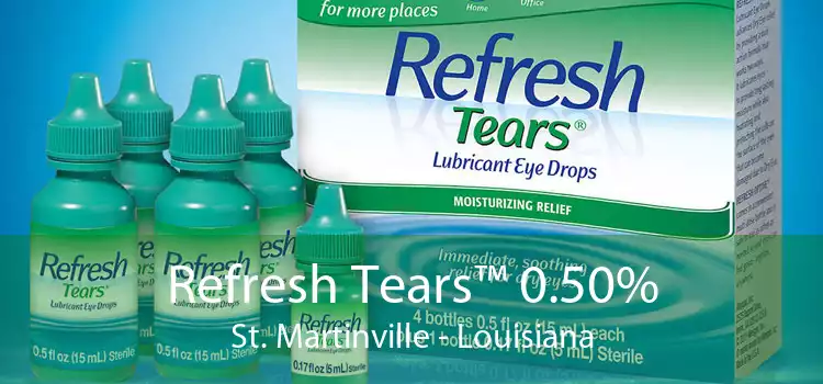 Refresh Tears™ 0.50% St. Martinville - Louisiana