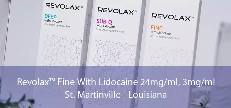 Revolax™ Fine With Lidocaine 24mg/ml, 3mg/ml St. Martinville - Louisiana