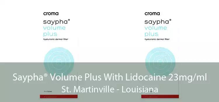 Saypha® Volume Plus With Lidocaine 23mg/ml St. Martinville - Louisiana