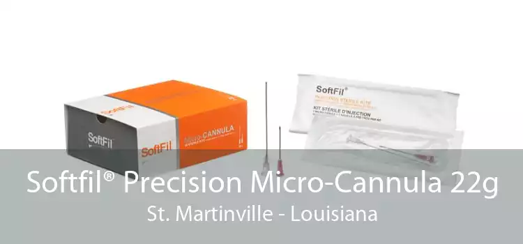 Softfil® Precision Micro-Cannula 22g St. Martinville - Louisiana