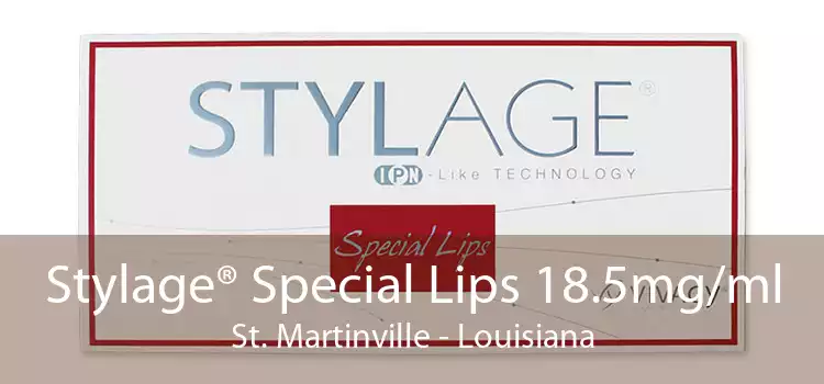 Stylage® Special Lips 18.5mg/ml St. Martinville - Louisiana