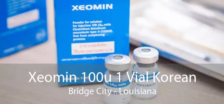 Xeomin 100u 1 Vial Korean Bridge City - Louisiana